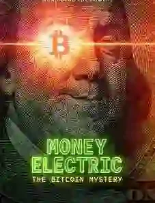 Money Electric The Bitcoin Mystery 2024