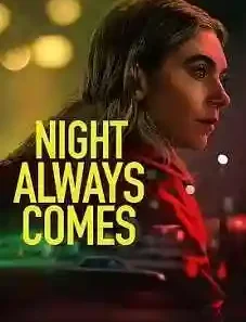Night Always Comes 2025