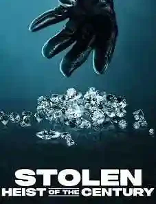 Stolen- Heist of the Century 2025