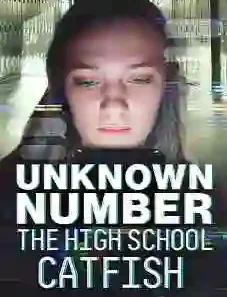 Unknown Number: The High School Catfish 2025