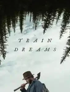 Train Dreams 2025